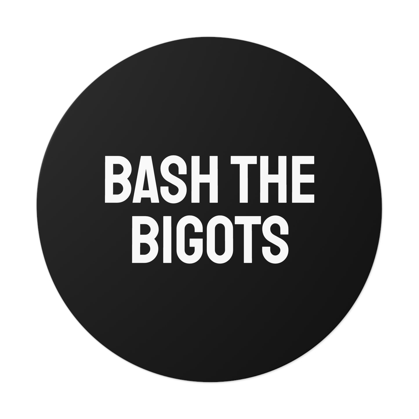 Bash The Bigots - Round Vinyl Stickers