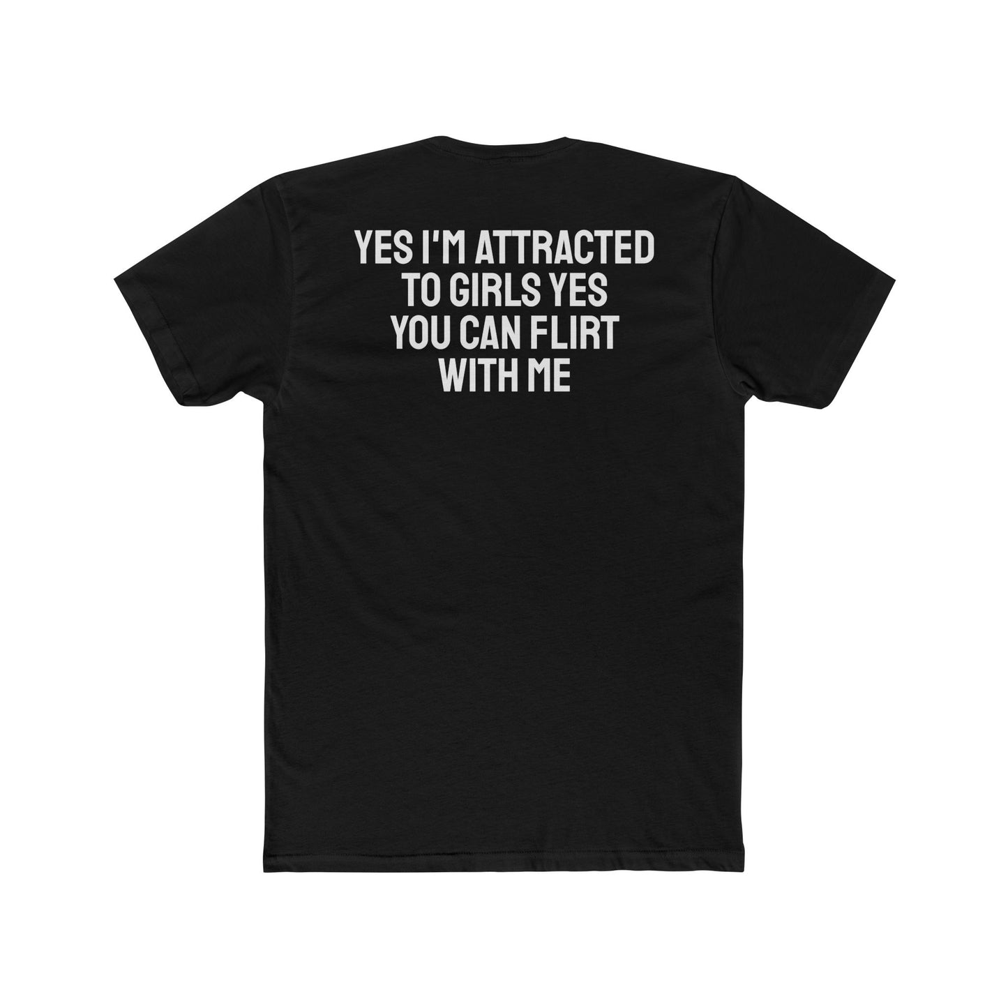 Yes I'm Attracted To Girls Yes You Can Flirt With Me - Lesbian Unisex Cotton Crew Tee