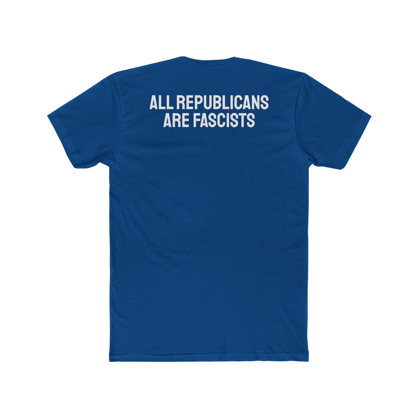 All Republicans Are Fascists - Unisex Cotton Crew Tee