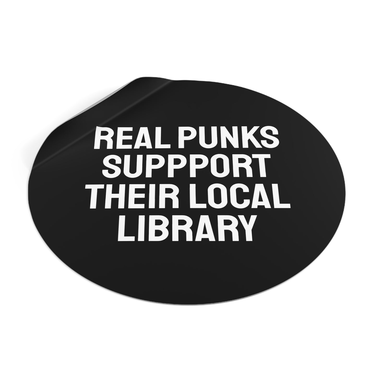 Real Punks Support Their Local Library - Round Vinyl Stickers
