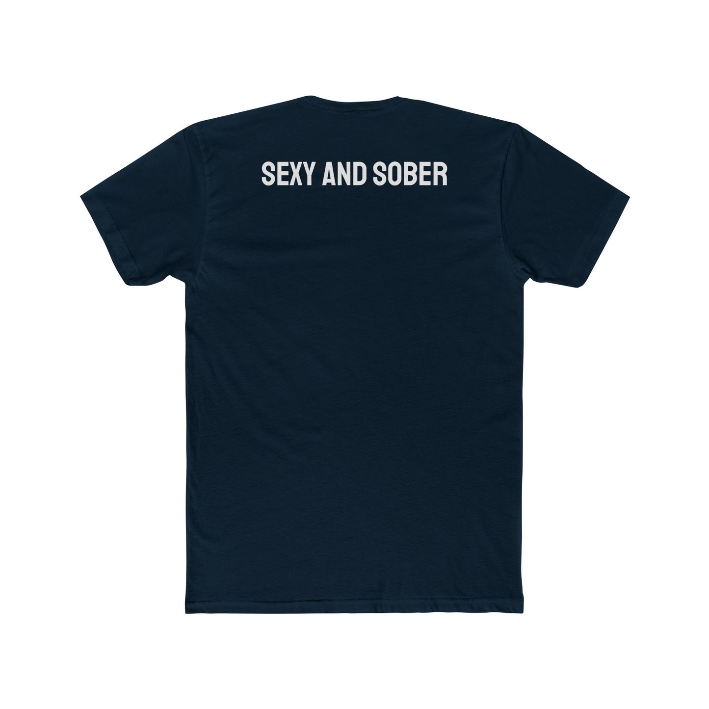 Sexy And Sober - Unisex Cotton Crew Tee