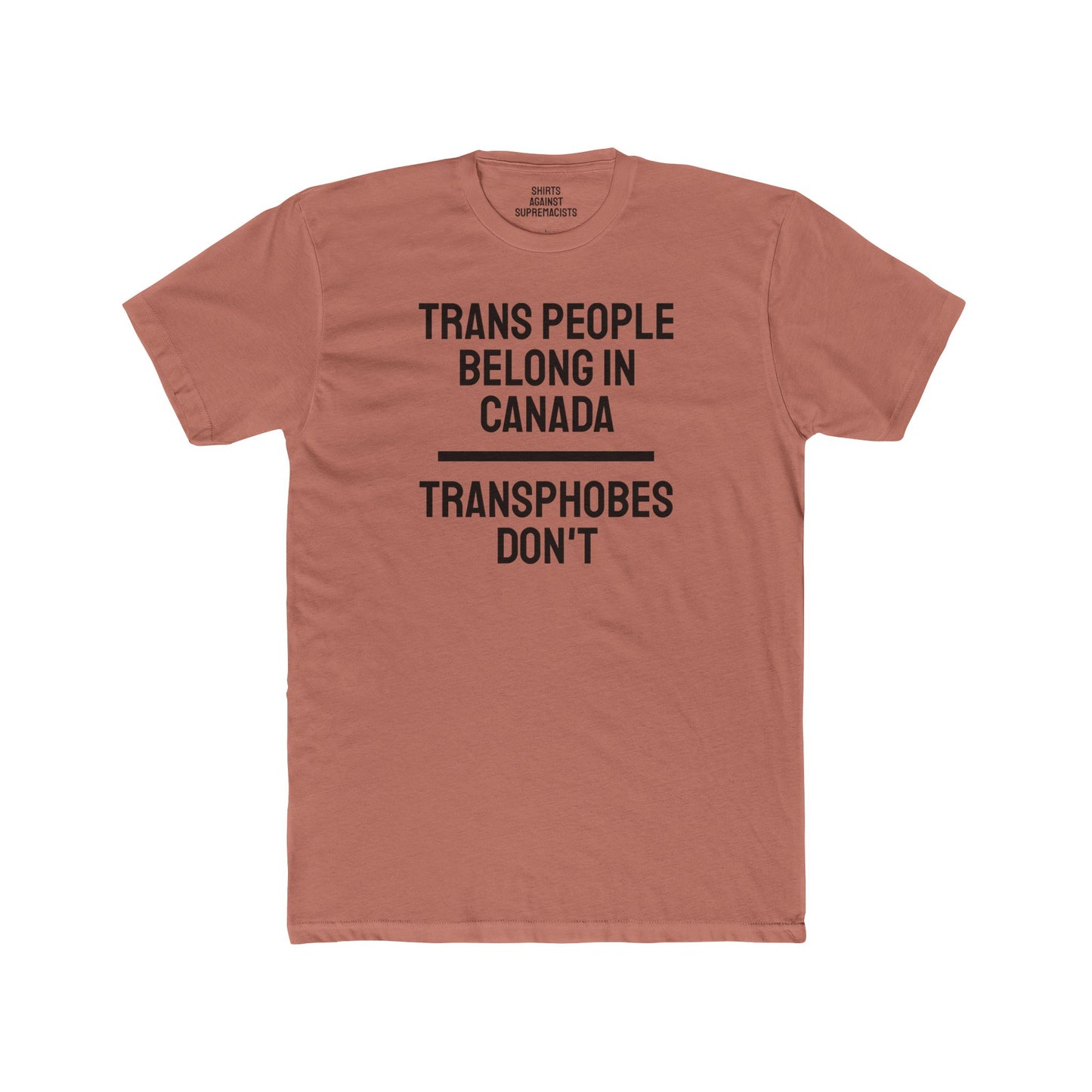 Trans People Belong In Canada Transphobes Don't - Unisex Cotton Crew Tee