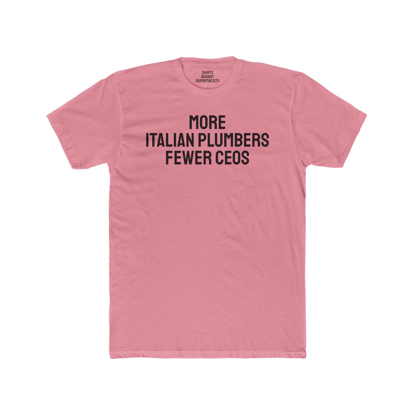 More Italian Plumbers Fewer CEOS - Unisex Cotton Crew Tee
