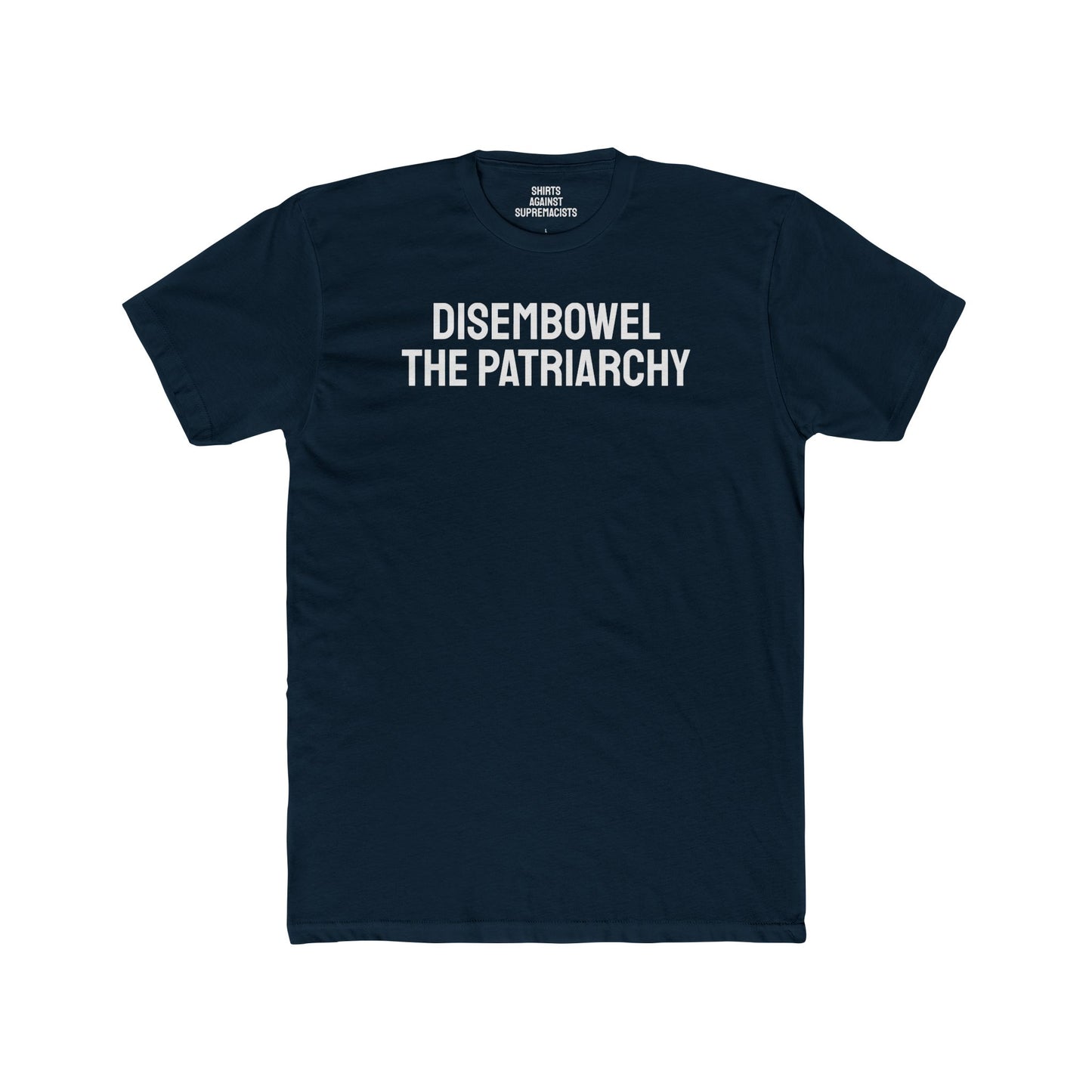 Disembowel The Patriarchy - Unisex Cotton Crew Tee