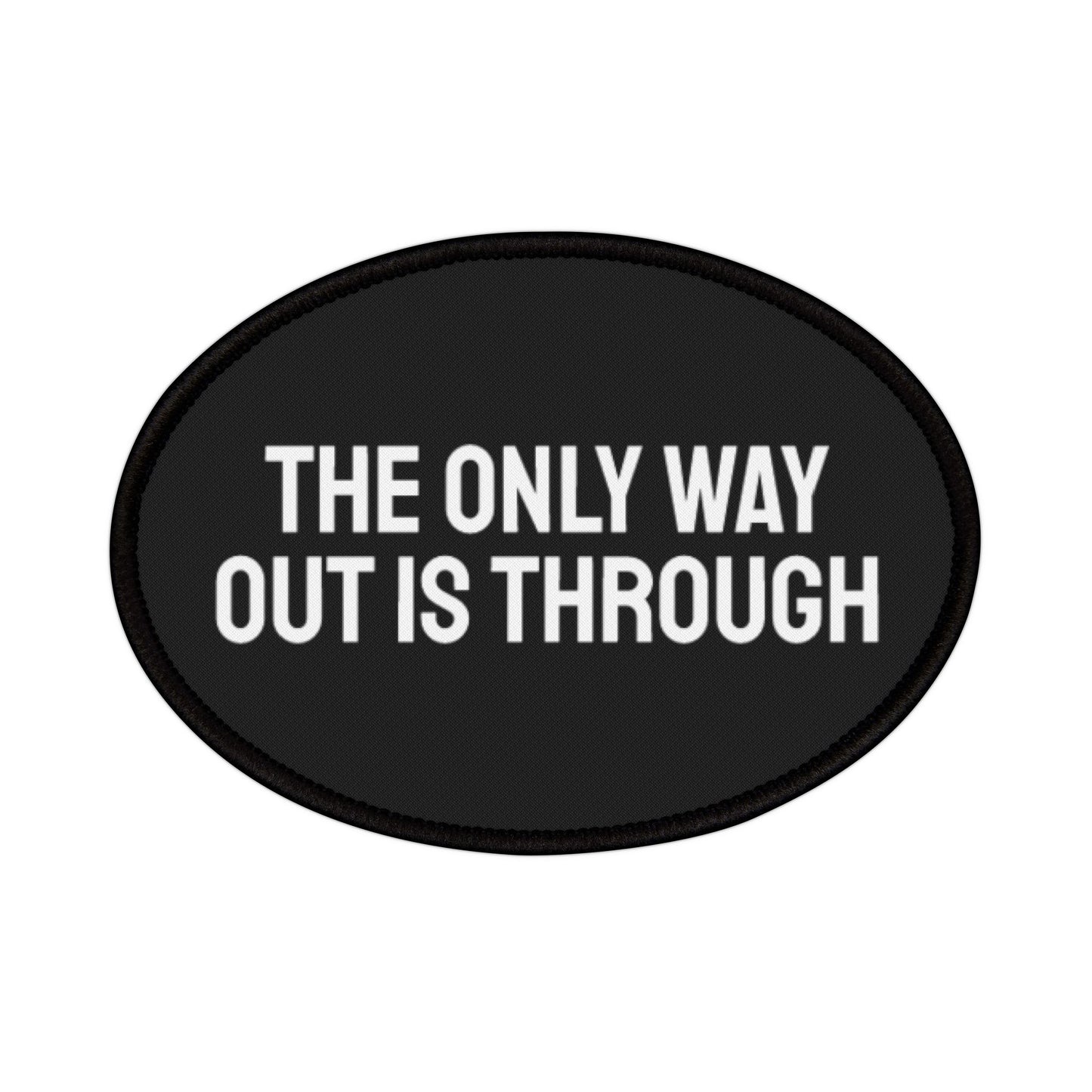 The Only Way Out Is Through - Iron-On Patch