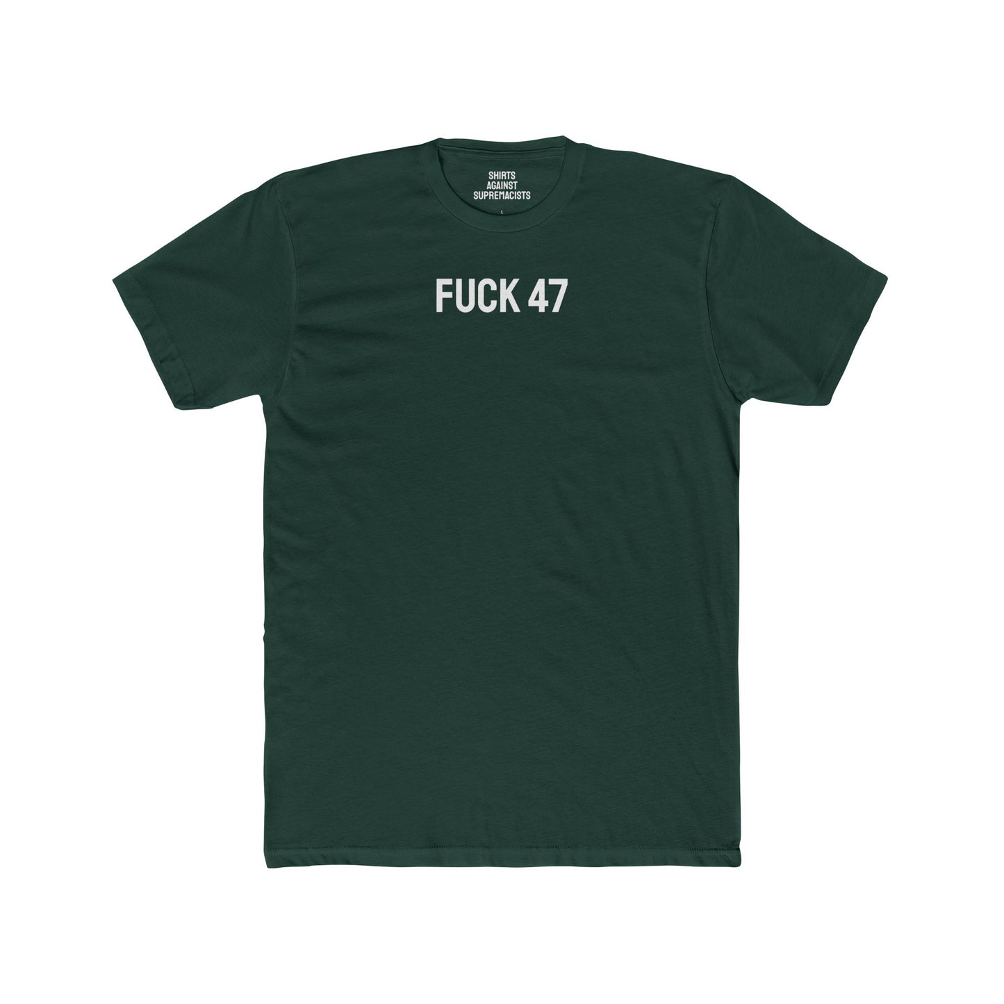 Fuck 47 - Unisex Cotton Crew Tee