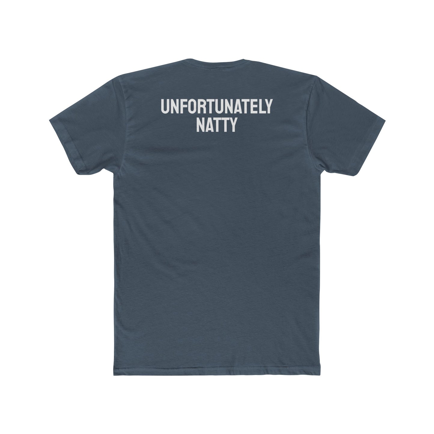 Unfortunately Natty - Unisex Cotton Crew Tee