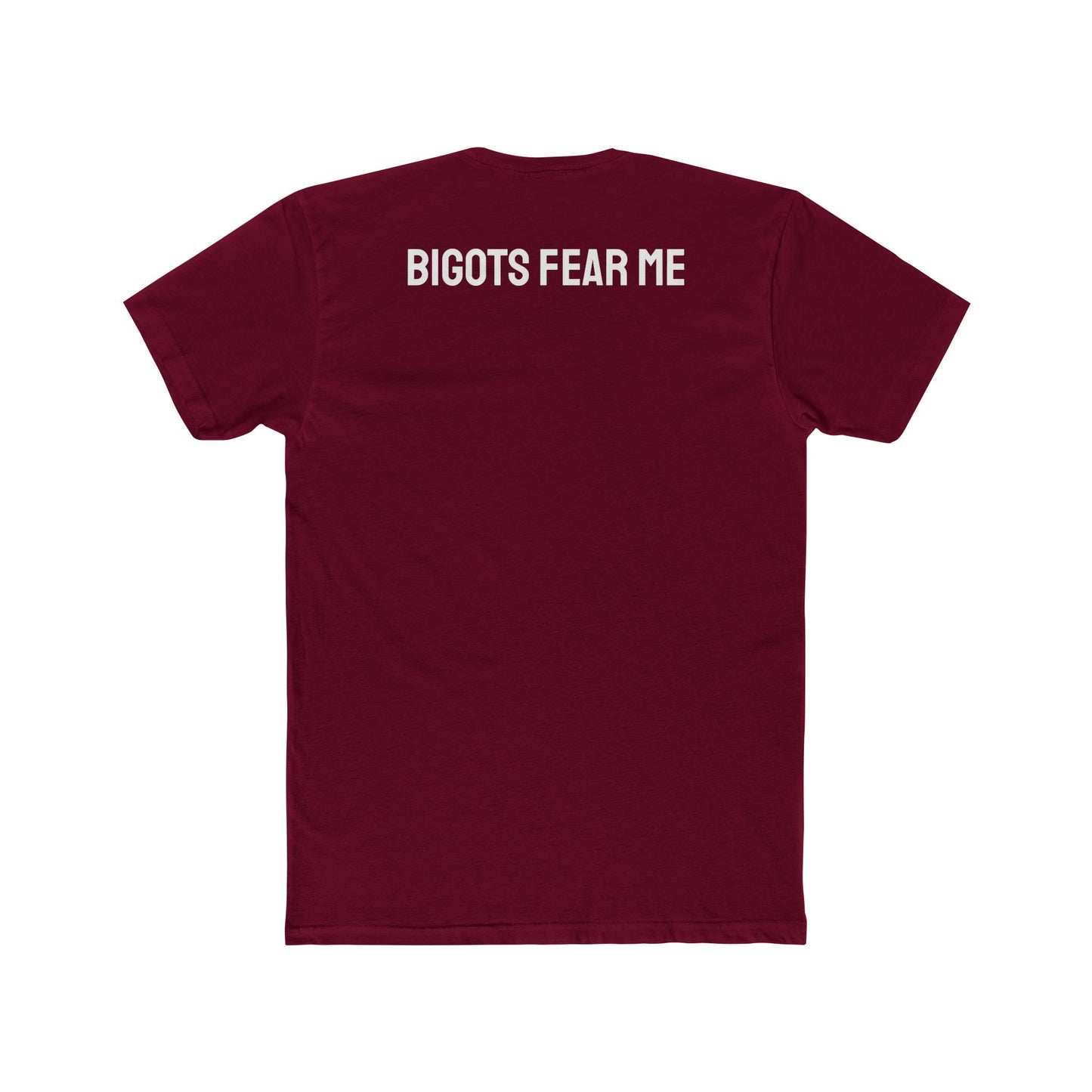 Bigots Fear Me - Unisex Cotton Crew Tee