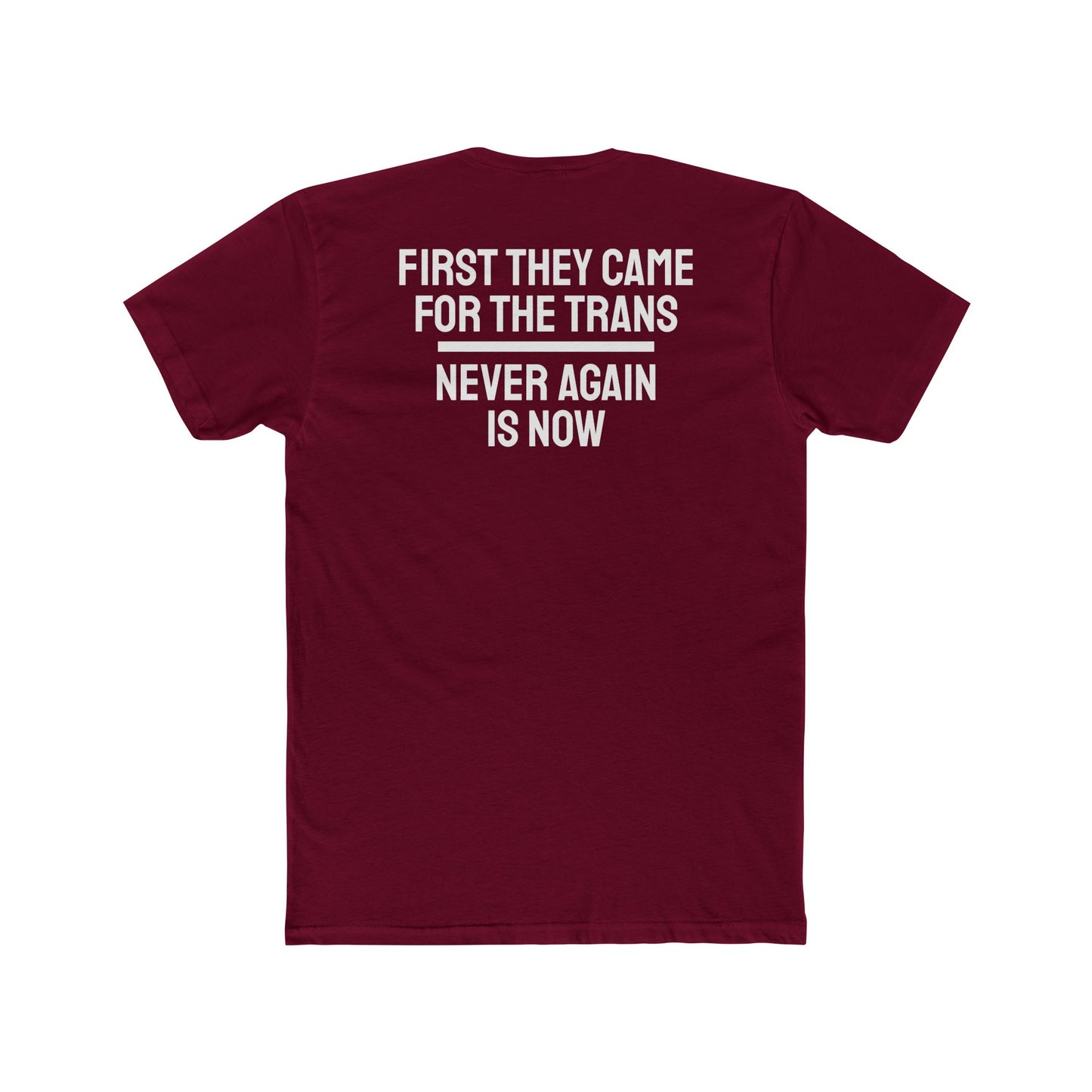 First They Came For The Trans Never Again Is Now - Unisex Cotton Crew Tee