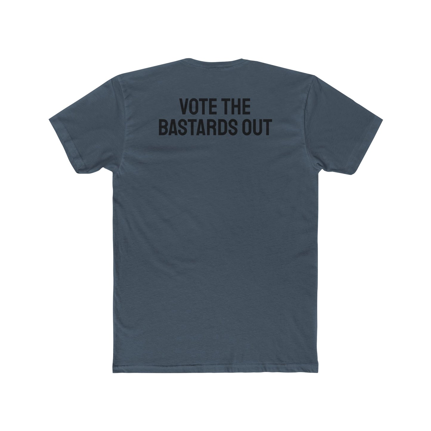 Vote The Bastards Out - Unisex Cotton Crew Tee