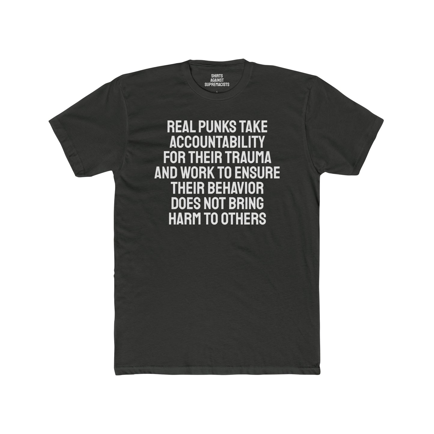 Real Punks Take Accountability For Their Trauma And Work To Ensure Their Behavior Does Not Bring Harm To Others - Unisex Cotton Crew Tee