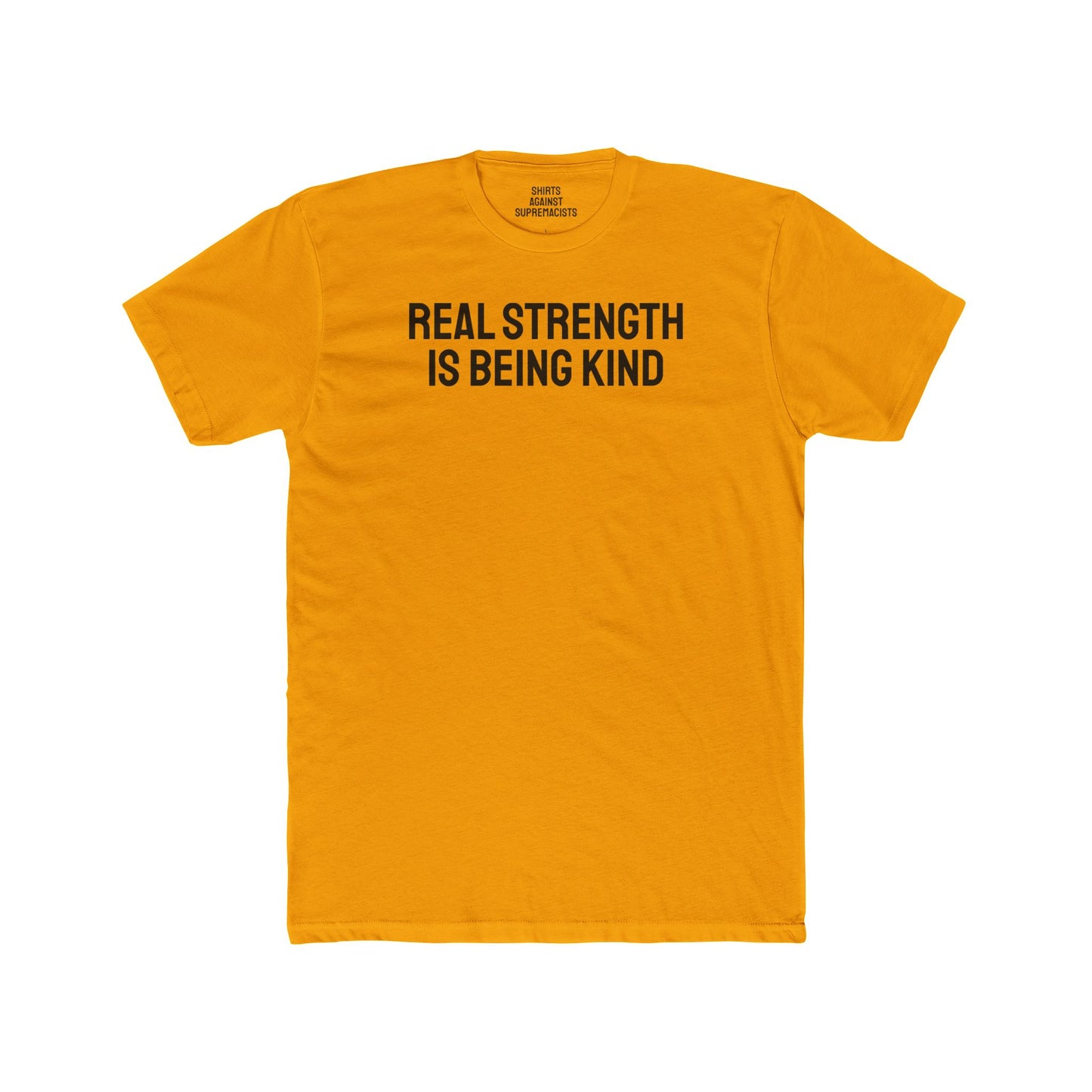 Real Strength Is Being Kind - Unisex Cotton Crew Tee