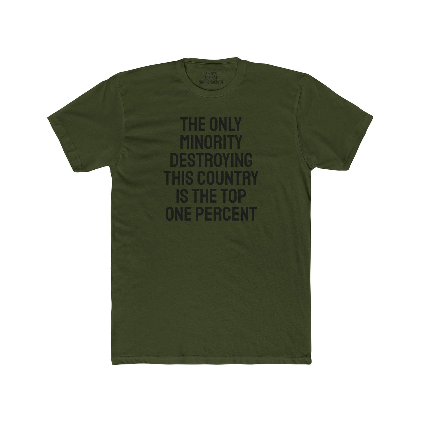 The Only Minority Destroying This Country Is The Top One Percent - Unisex Cotton Crew Tee