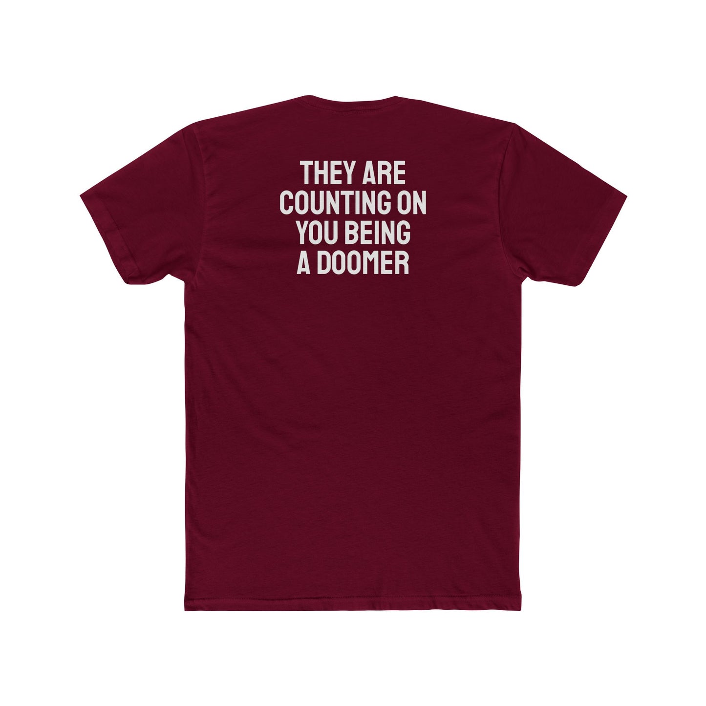 They Are Counting On You Being A Doomer - Unisex Cotton Crew Tee