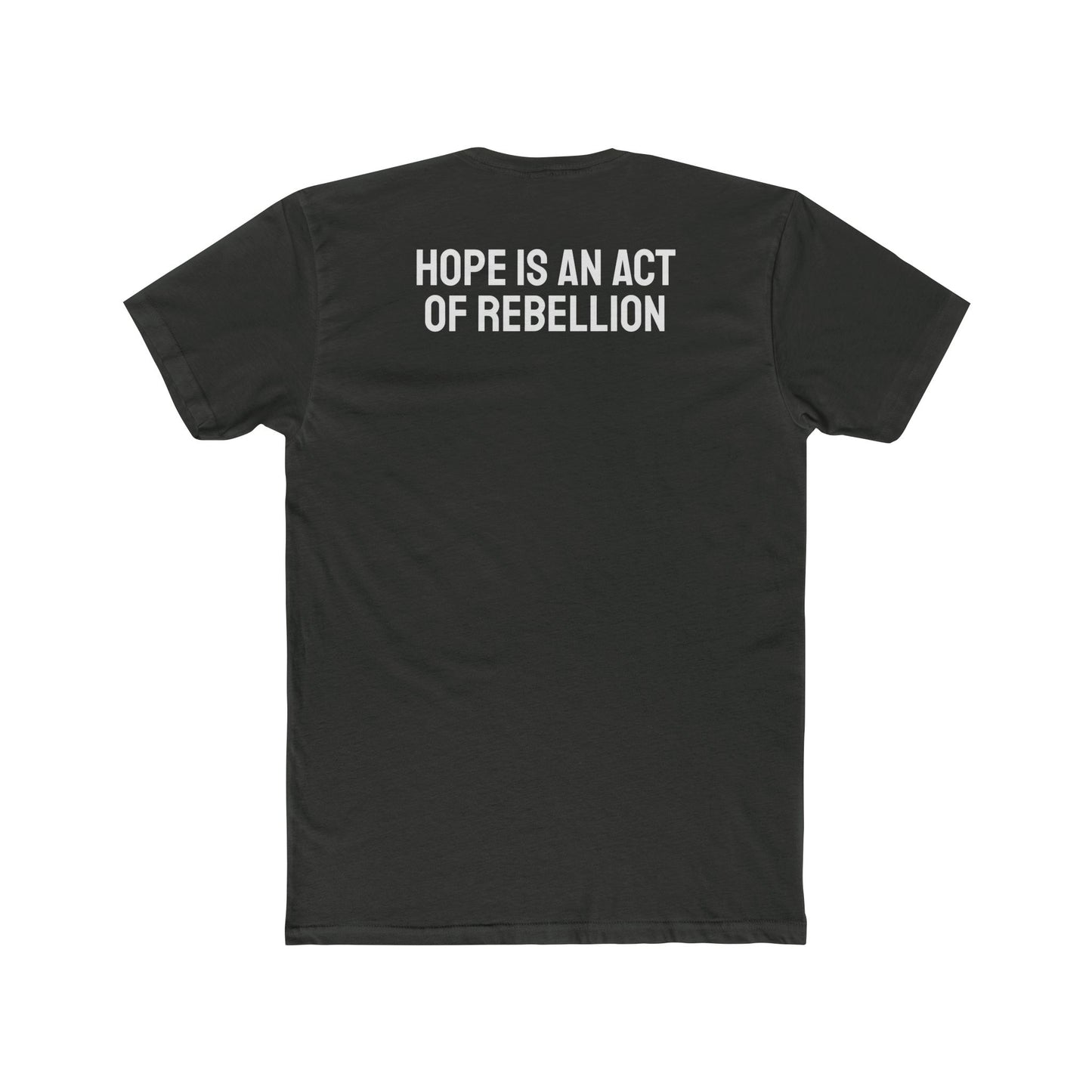 Hope Is An Act Of Rebellion - Unisex Cotton Crew Tee