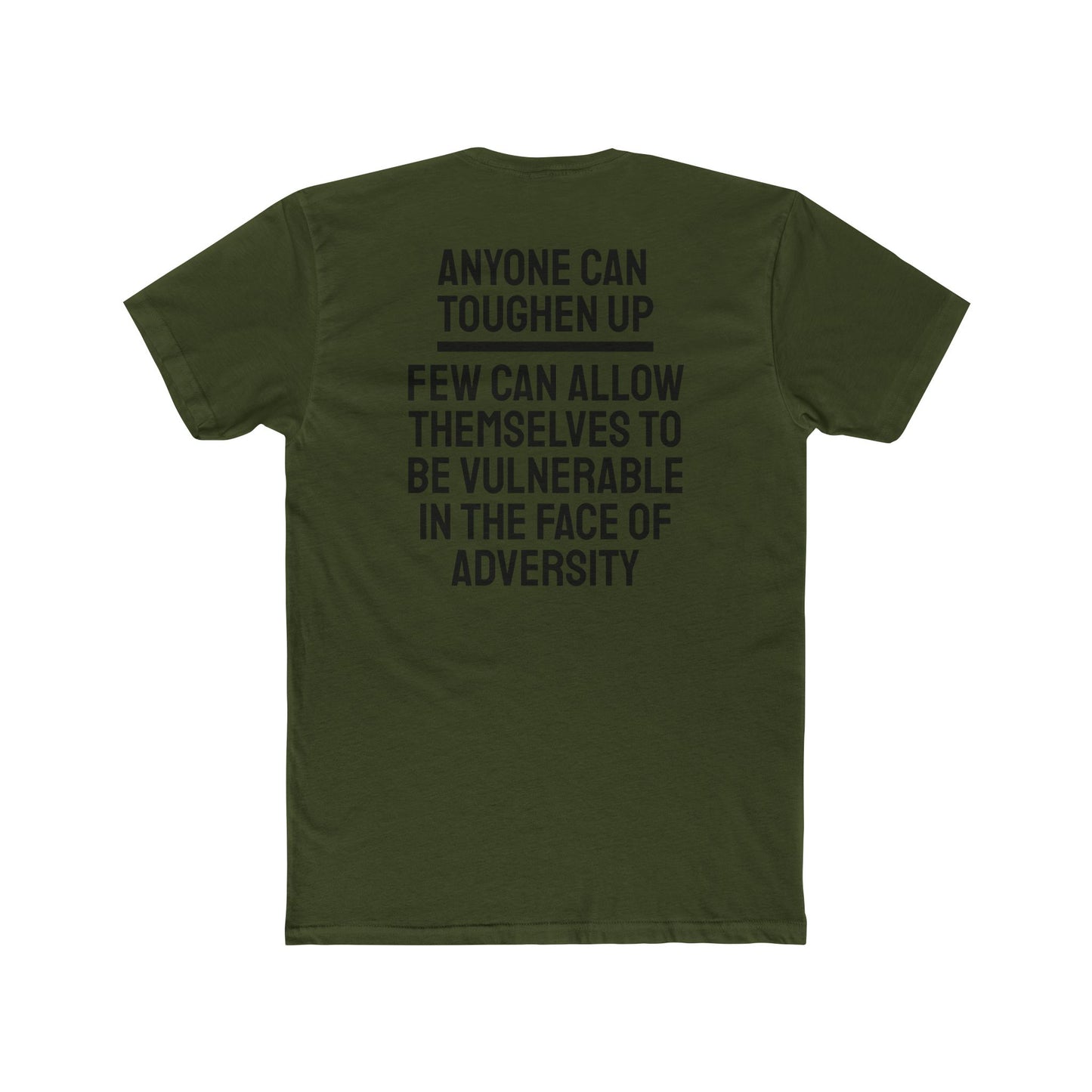 Anyone Can Toughen Up Few Can Allow Themselves To Be Vulnerable In The Face Of Adversity - Unisex Cotton Crew Tee