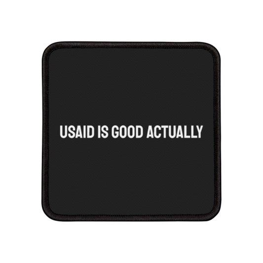 USAID Is Good Actually - Iron-On Patch