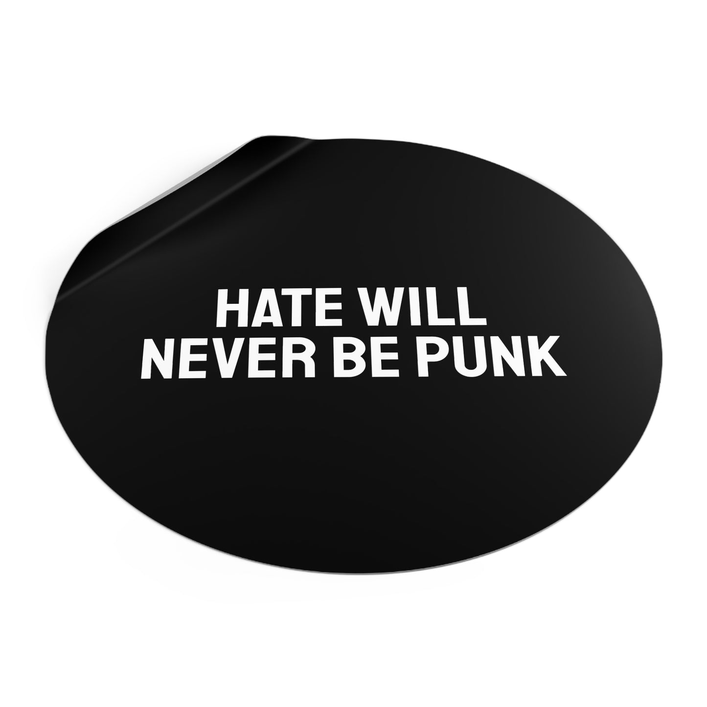 Hate Will Never Be Punk - Round Vinyl Stickers