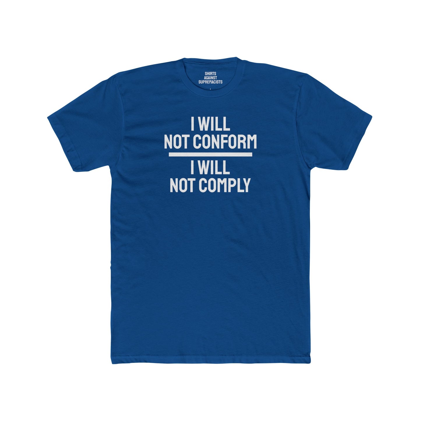 I Will Not Conform I Will Not Comply - Unisex Cotton Crew Tee