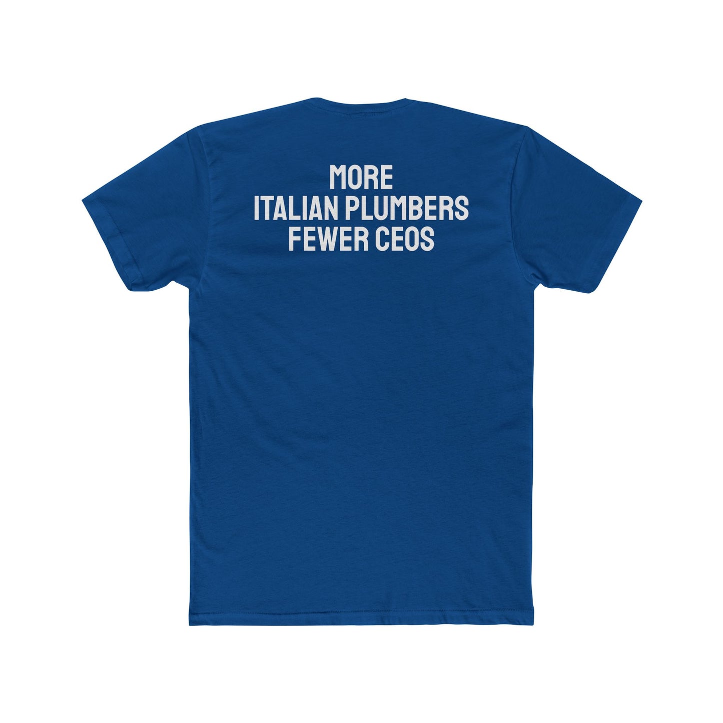 More Italian Plumbers Fewer CEOS - Unisex Cotton Crew Tee