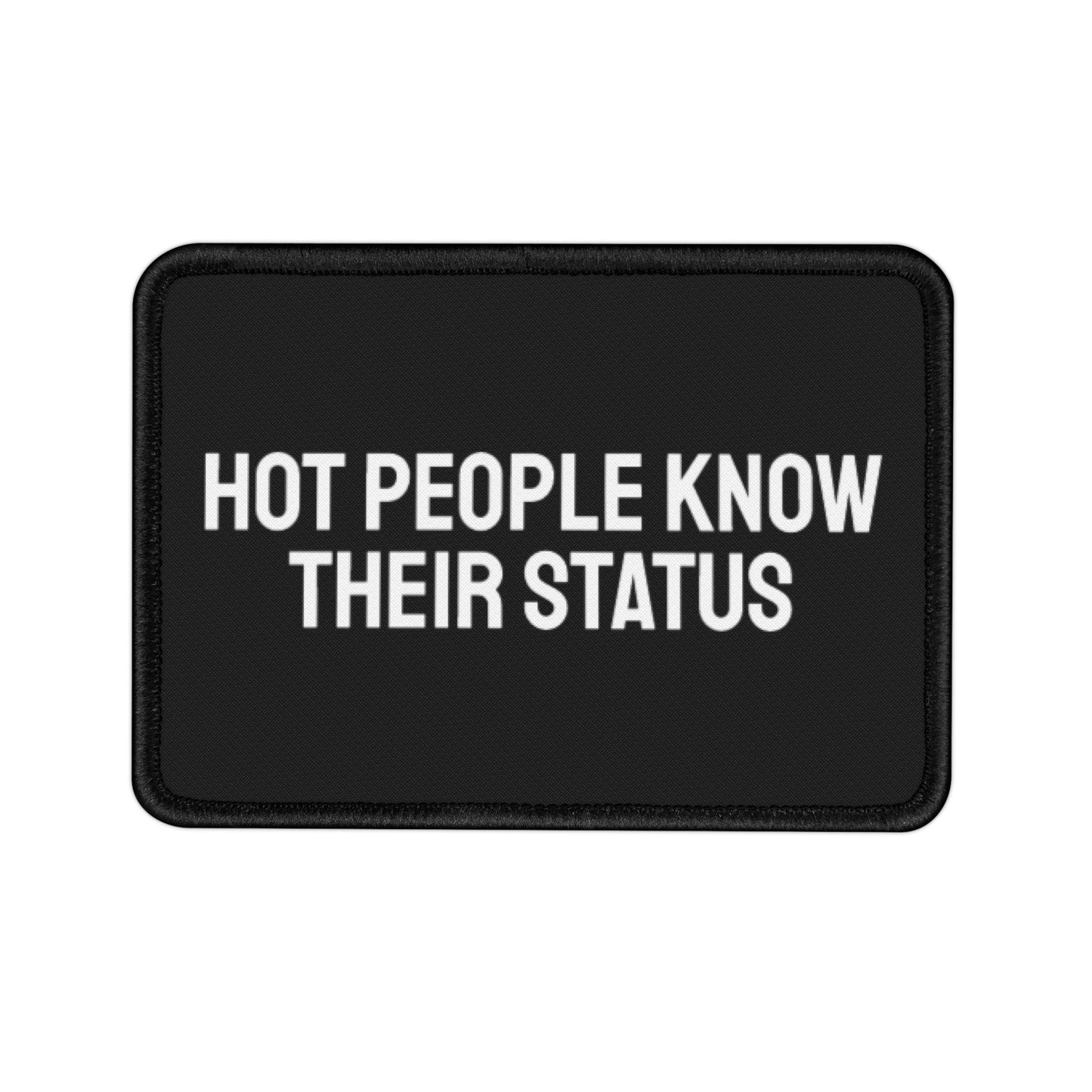 Hot People Know Their Status - Iron-On Patch