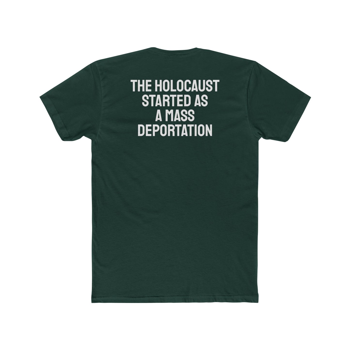 The Holocaust Started As A Mass Deportation - Unisex Cotton Crew Tee