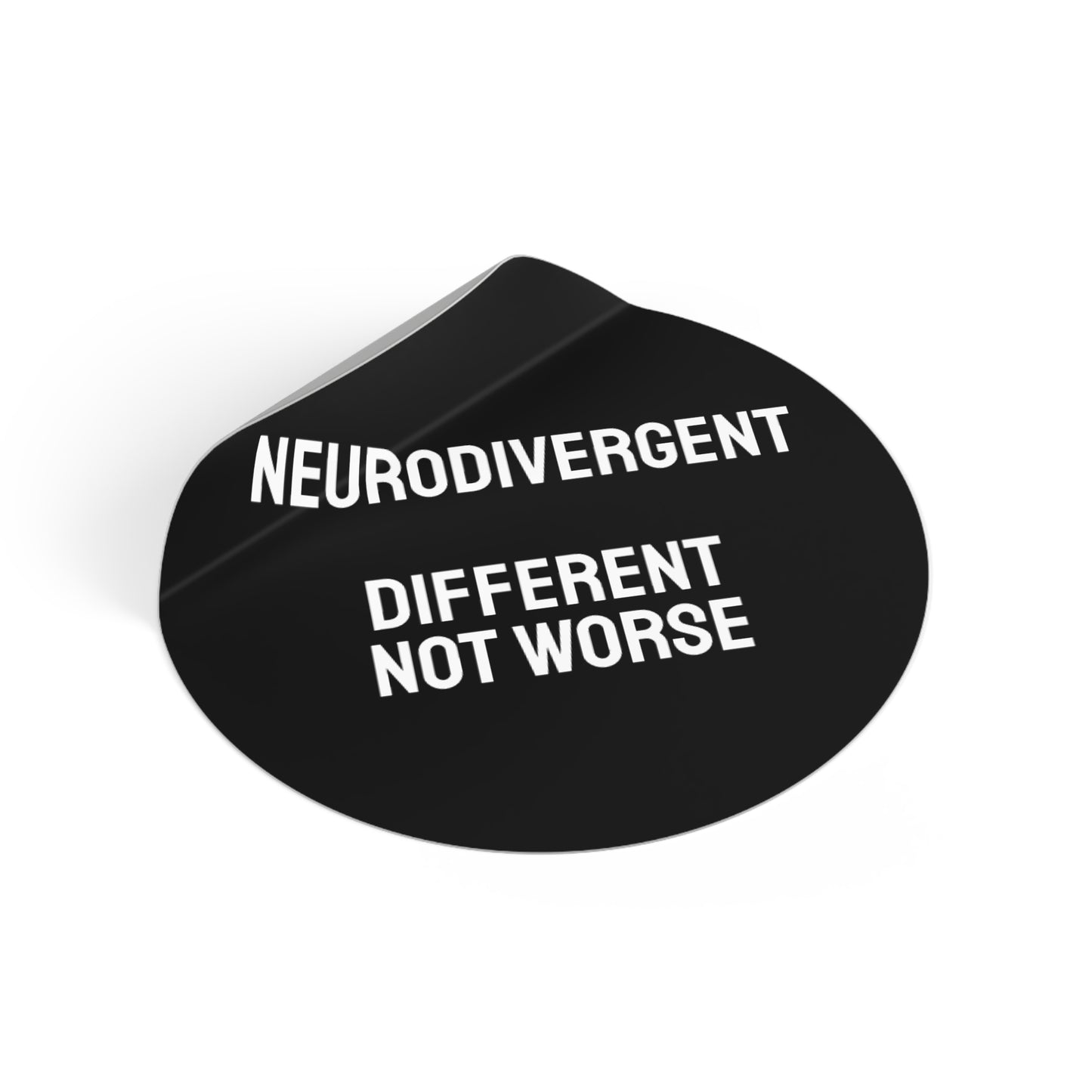 Neurodivergent Different Not Worse - Round Vinyl Stickers