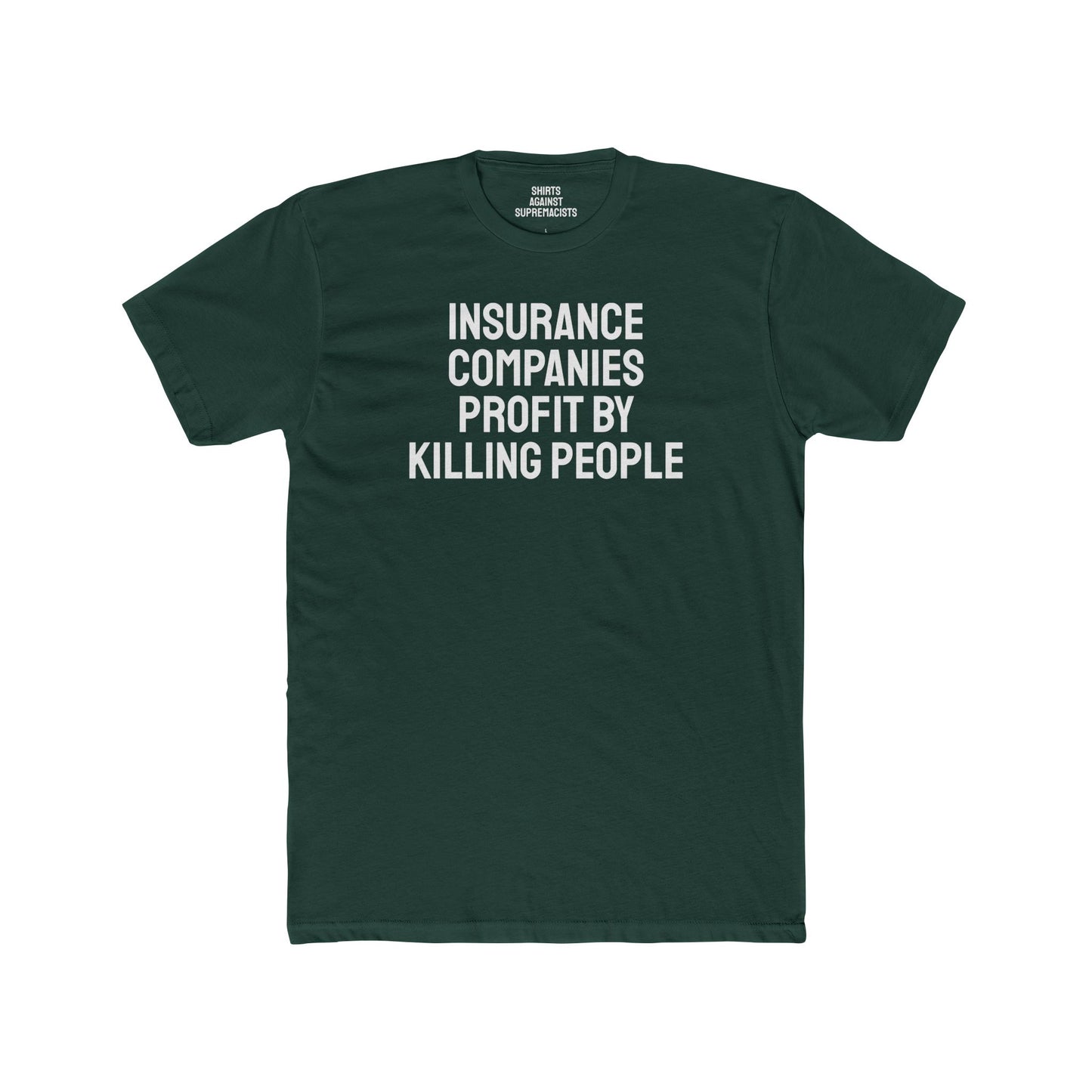 Insurance Companies Profit By Killing People - Unisex Cotton Crew Tee