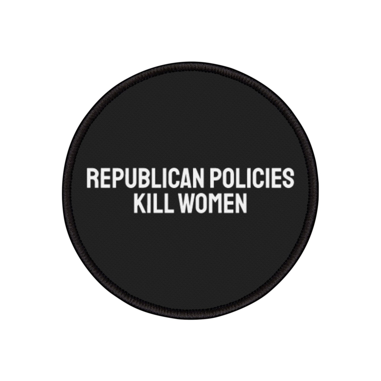 Republican Policies Kill Women - Iron-On Patch