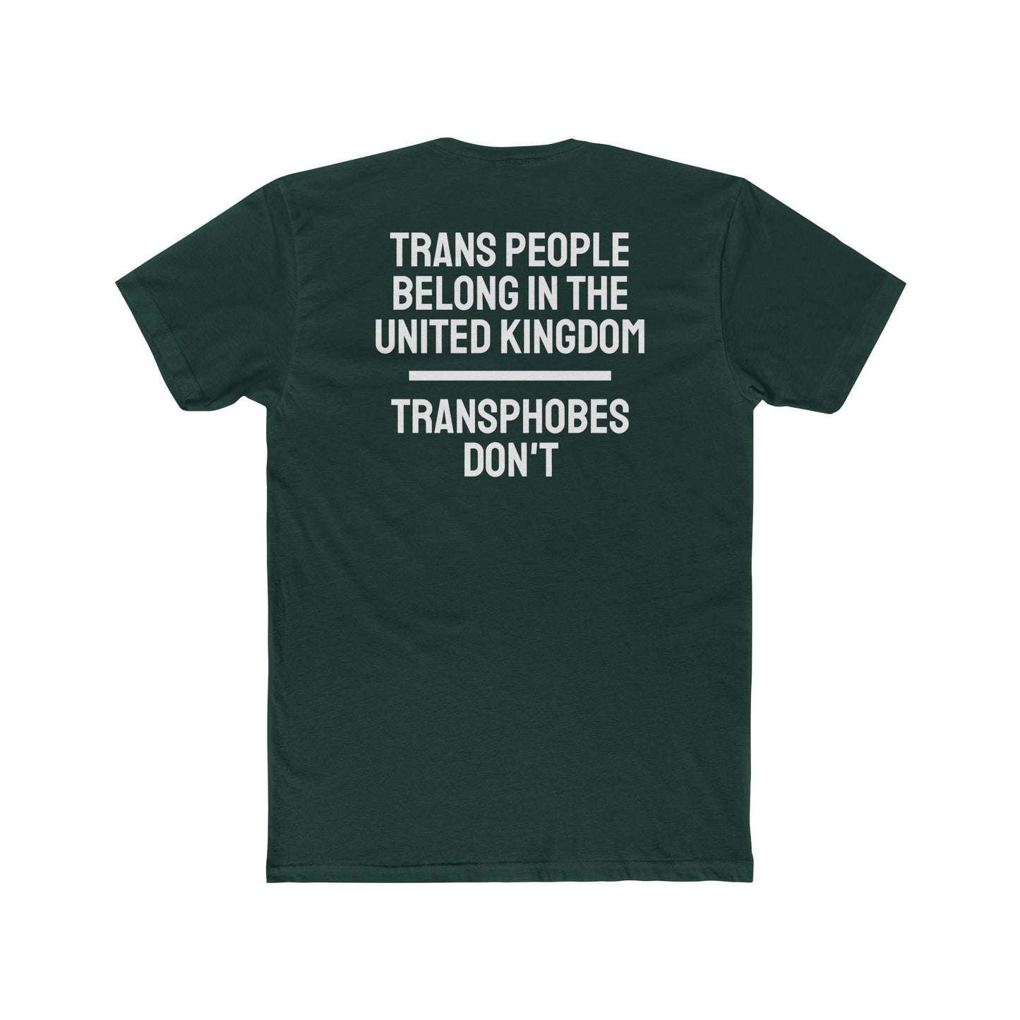 Trans People Belong In The United Kingdom Transphobes Don't - Unisex Cotton Crew Tee