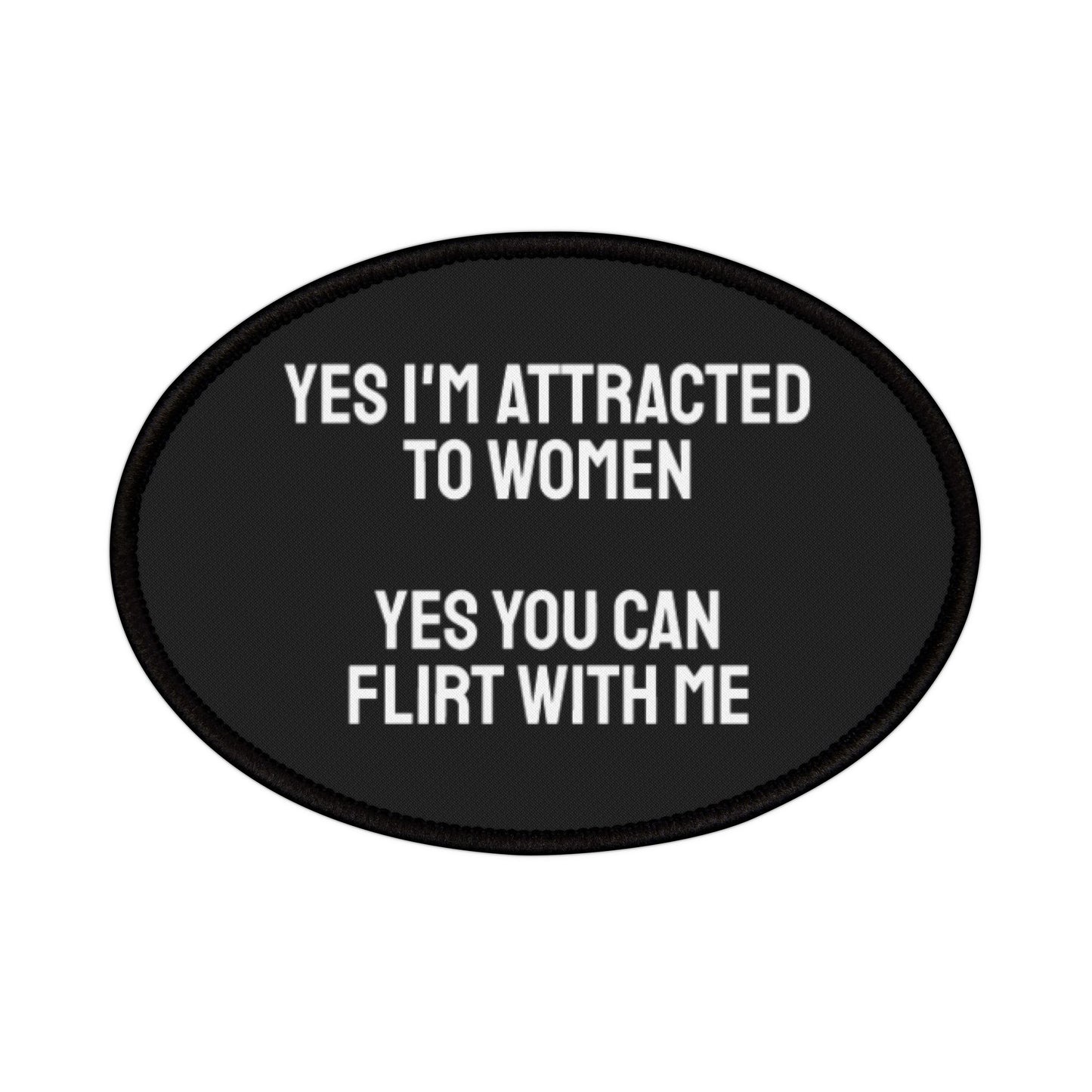 Yes You I'm Attracted To Women Yes You Can Flirt With Me - Iron-On Patch