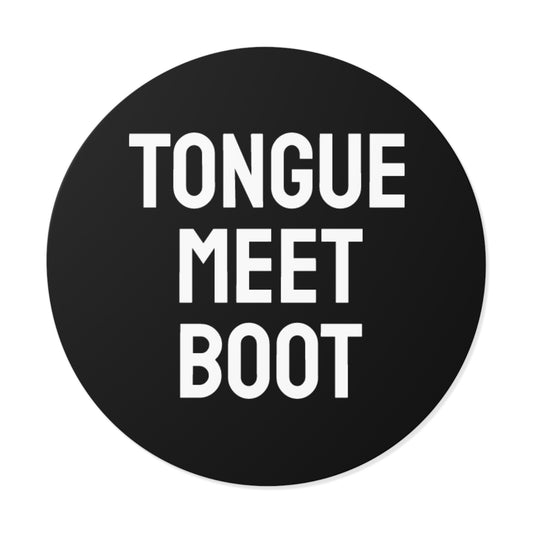 Tongue Meet Boot - Round Vinyl Stickers