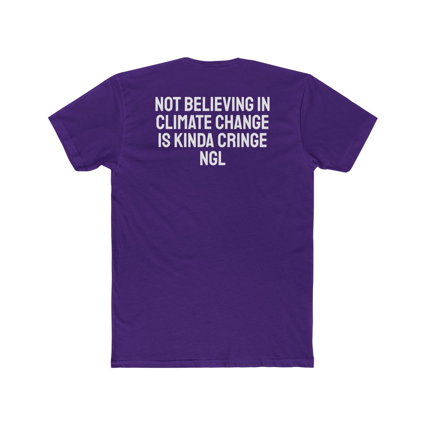 Not Believing In Climate Change Is Kinda Cringe NGL - Unisex Cotton Crew Tee