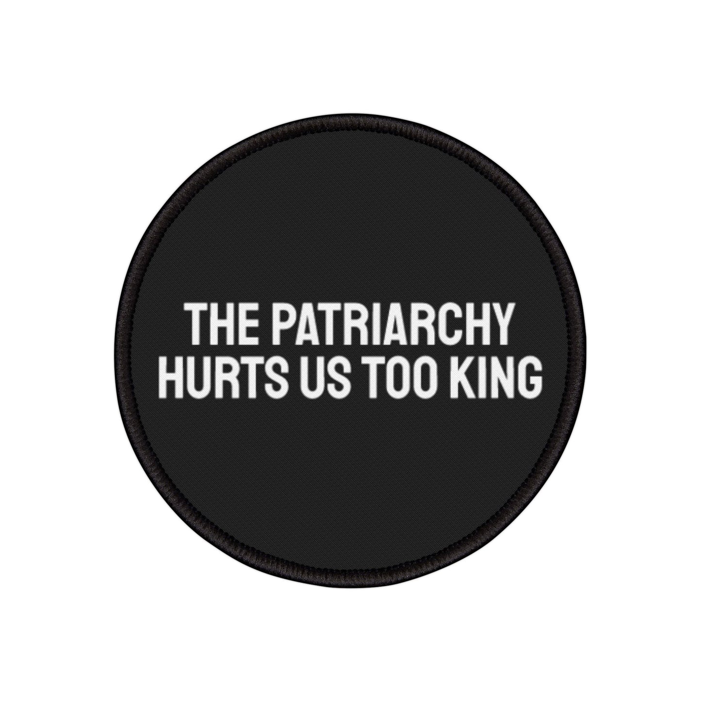 The Patriarchy Hurts Us Too King - Iron-On Patch