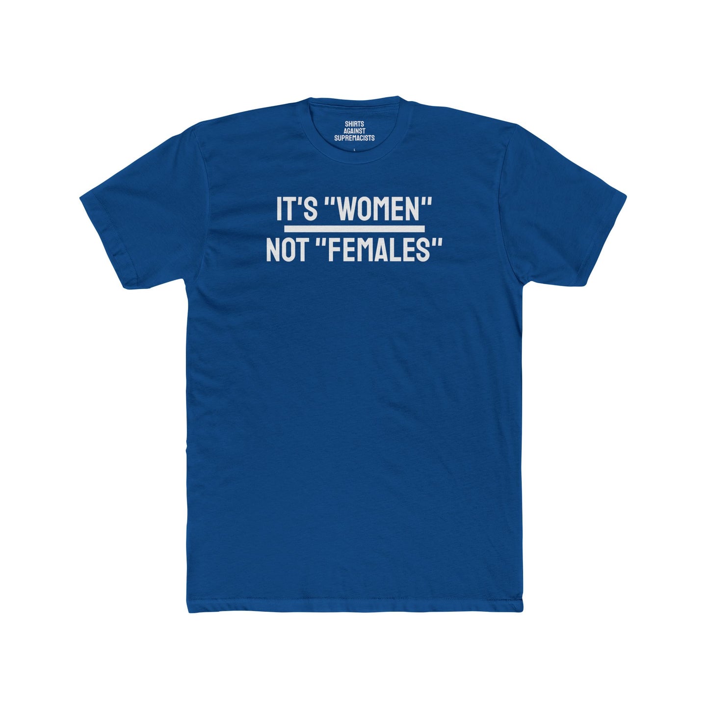 It's "Women" Not "Females" - Unisex Cotton Crew Tee