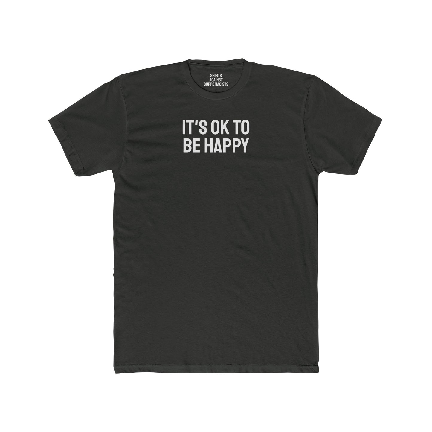 It's Ok To Be Happy - It's Ok To Be Sad - Dual Sided Unisex Cotton Crew Tee