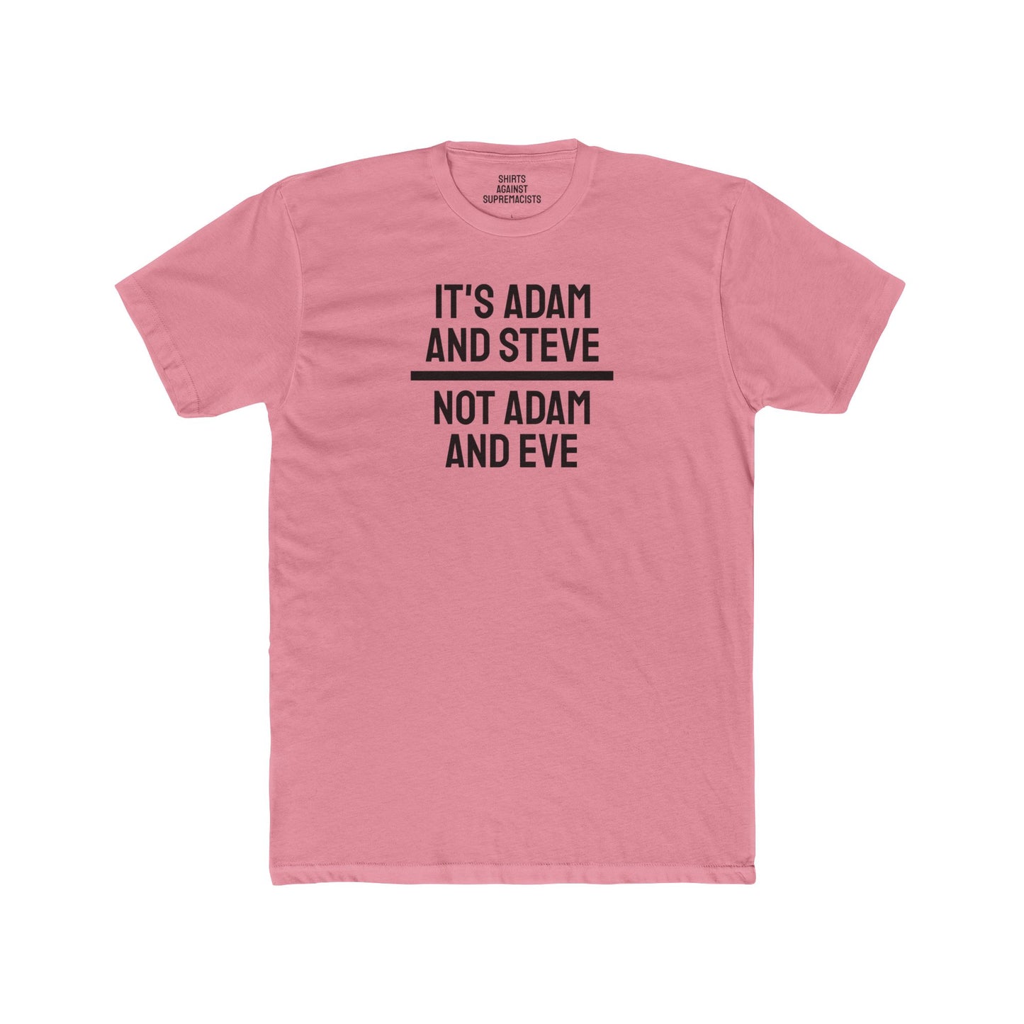 It's Adam And Steve Not Adam And Eve - Unisex Cotton Crew Tee