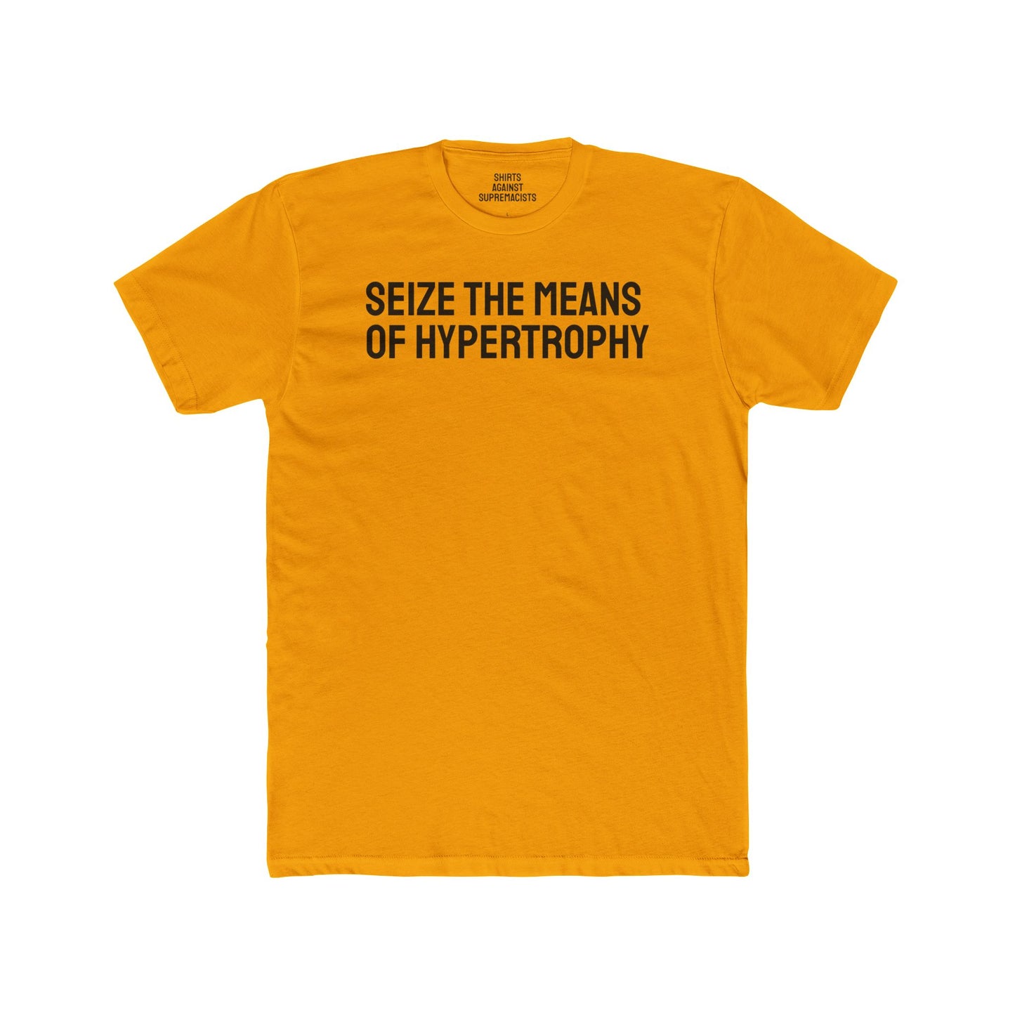 Seize The Means Of Hypertrophy - Unisex Cotton Crew Tee