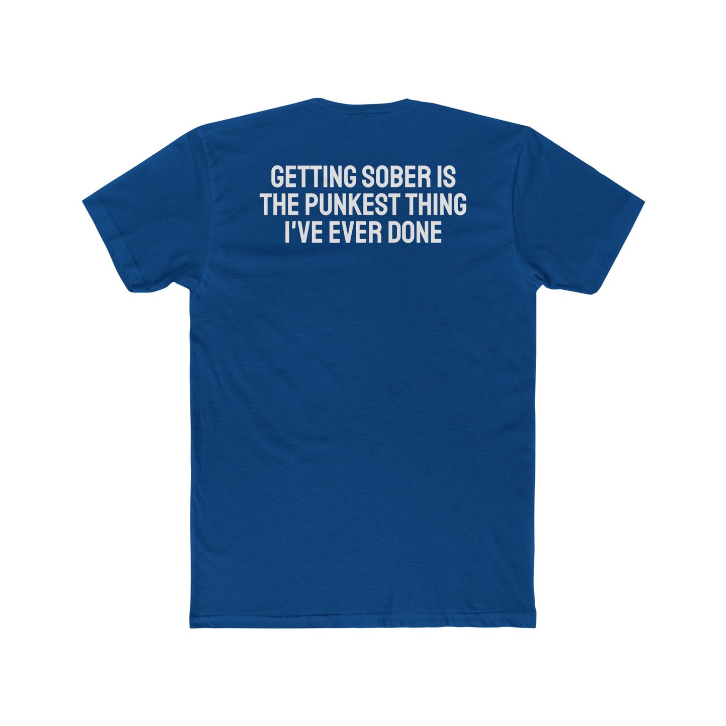 Getting Sober Is The Punkest Thing I've Ever Done - Unisex Cotton Crew Tee