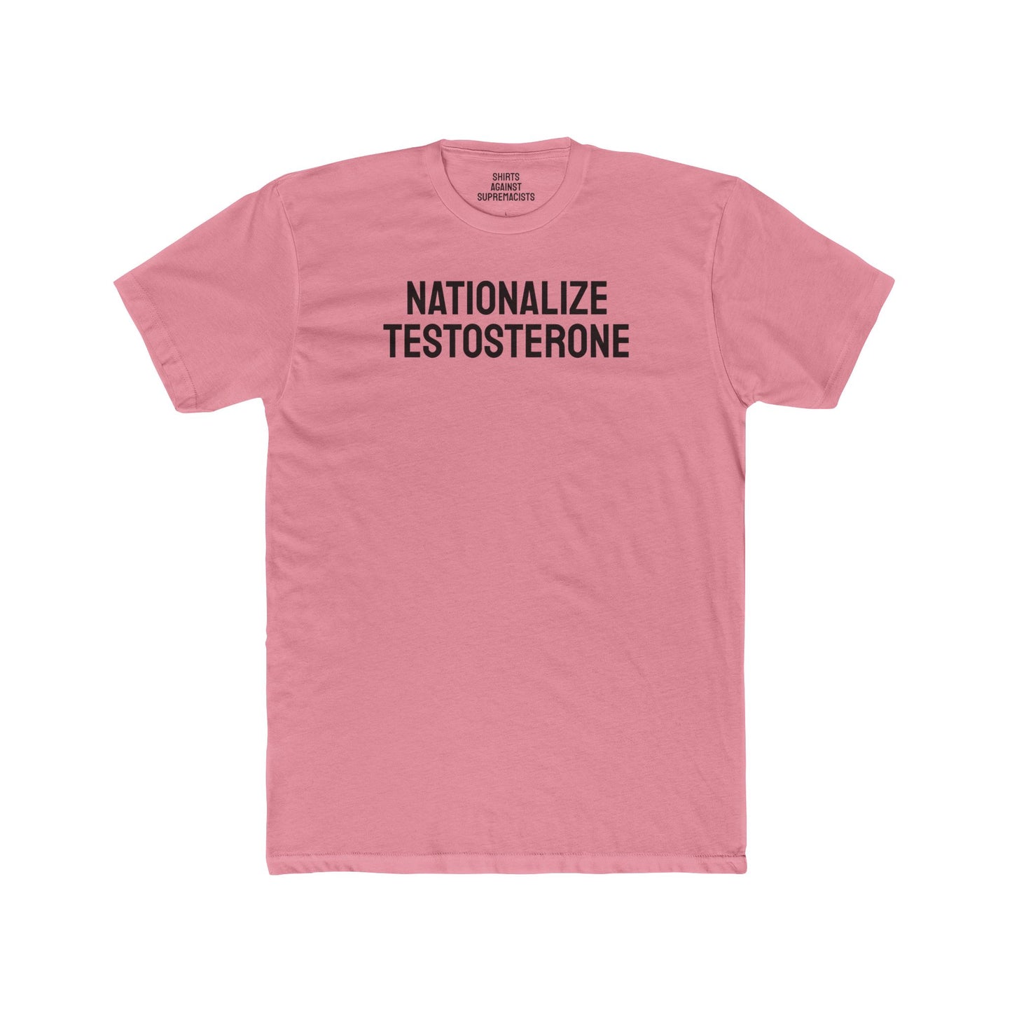 Nationalize Testosterone - Unisex Cotton Crew Tee