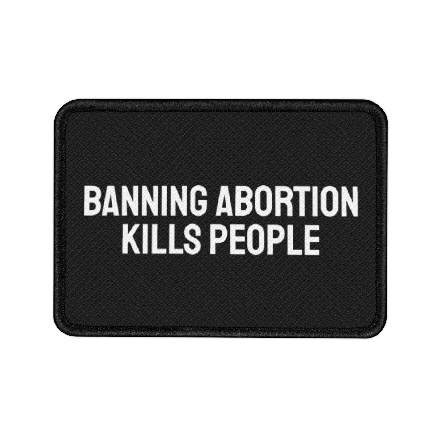 Banning Abortion Kills People - Iron-On Patch