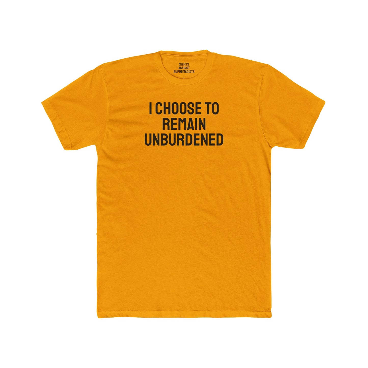 I Choose To Remain Unburdened - Unisex Cotton Crew Tee