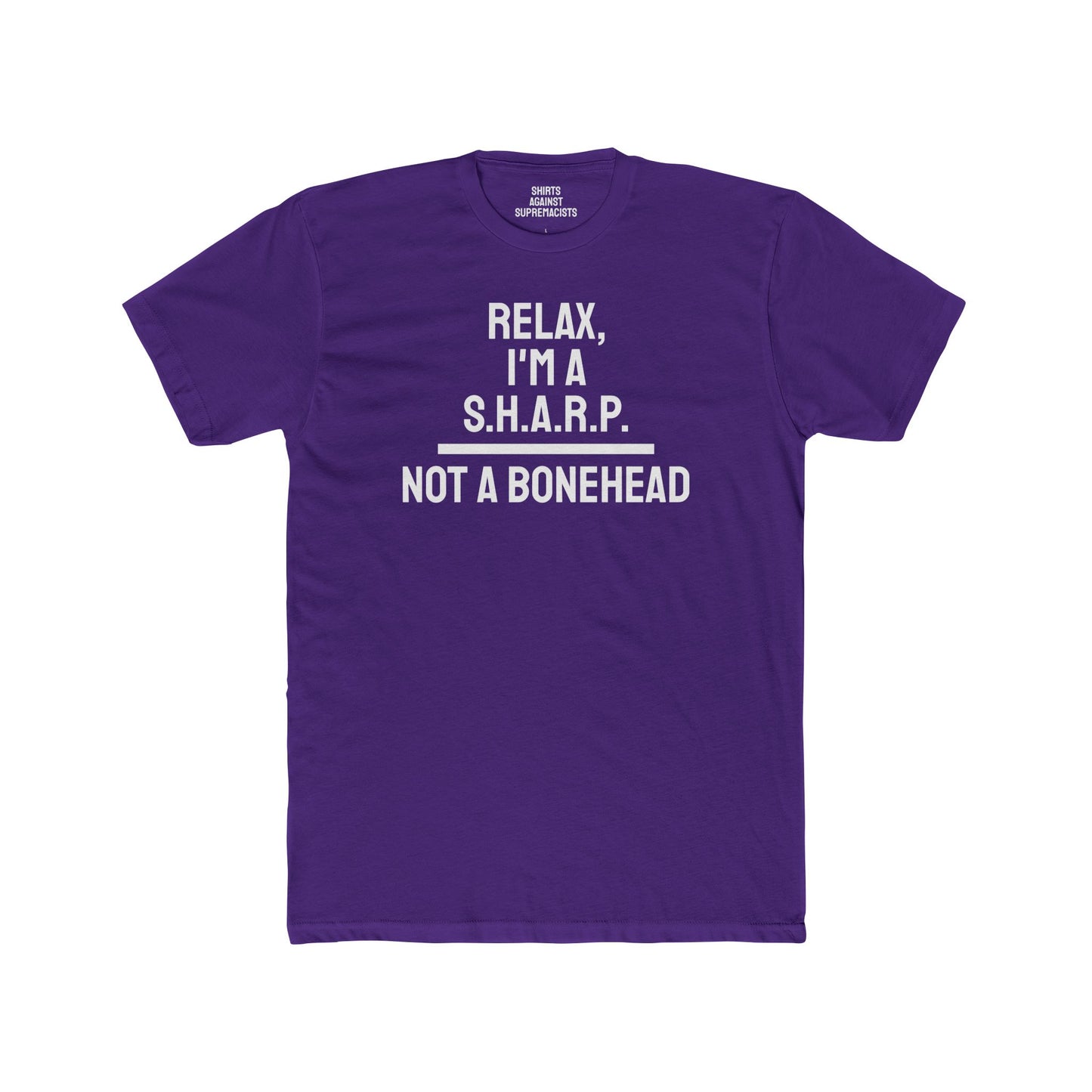 Relax, I'm A S.H.A.R.P. Not A Bonehead - Unisex Cotton Crew Tee