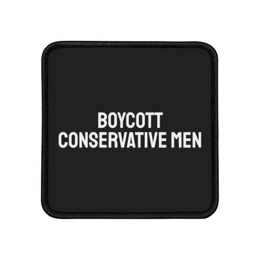 Boycott Conservative Men - Iron-On Patch