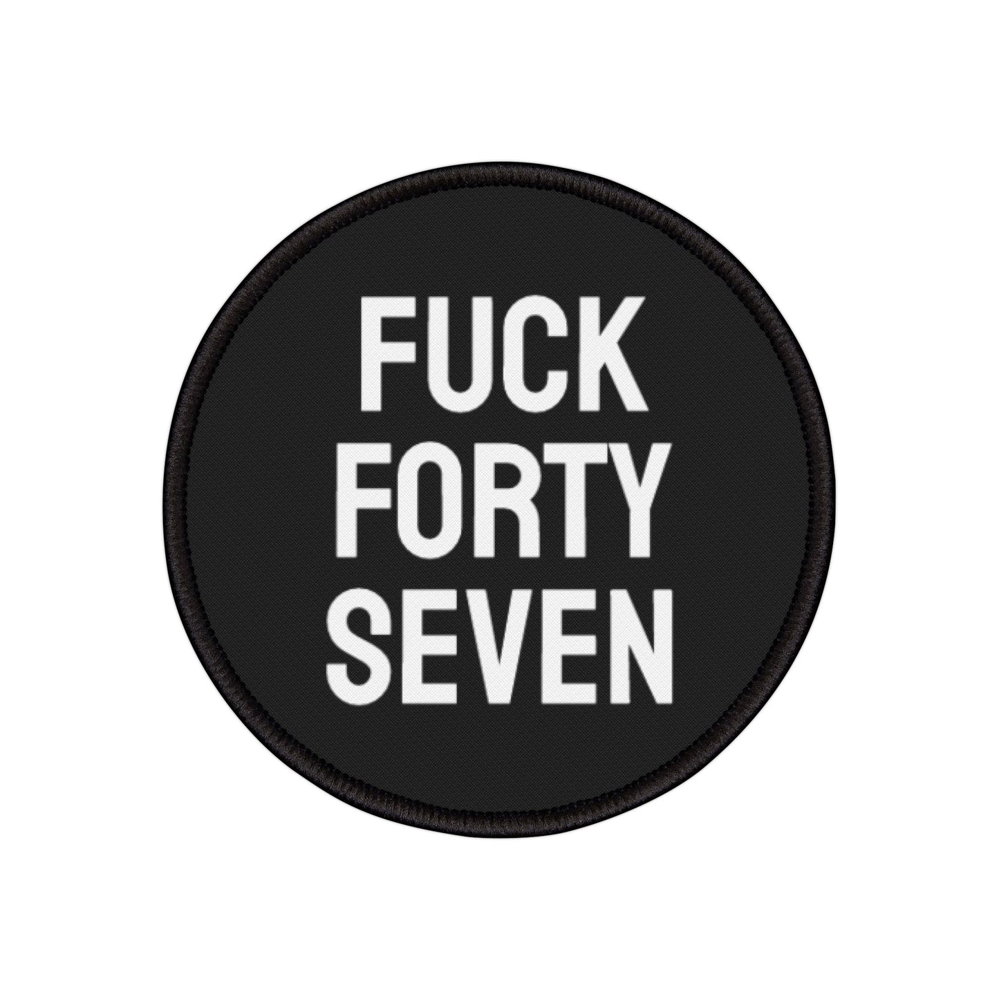 Fuck Forty Seven - Iron-On Patch