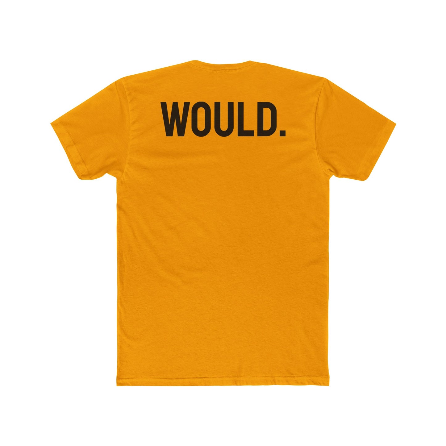 Would. - Unisex Cotton Crew Tee