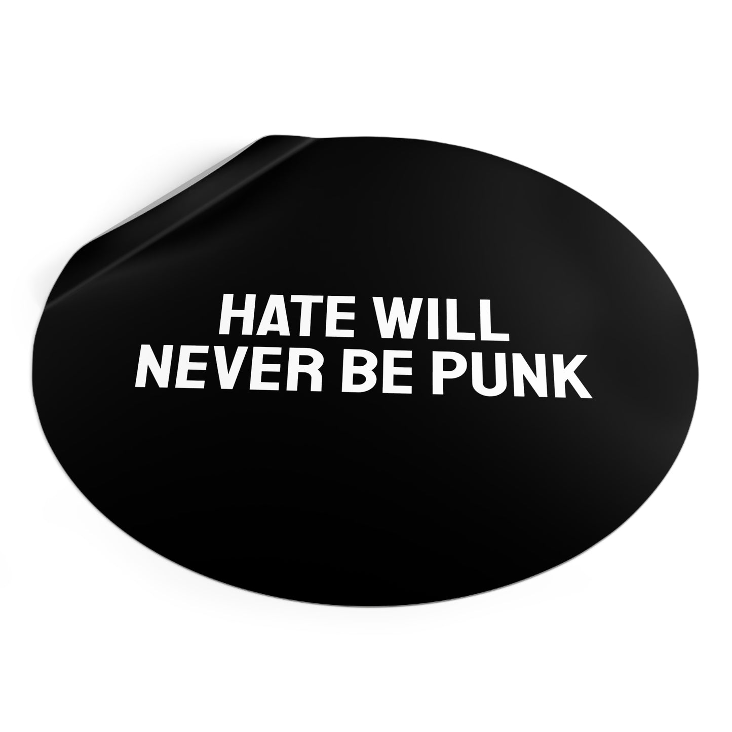 Hate Will Never Be Punk - Round Vinyl Stickers