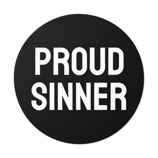 Proud Sinner - Round Vinyl Stickers