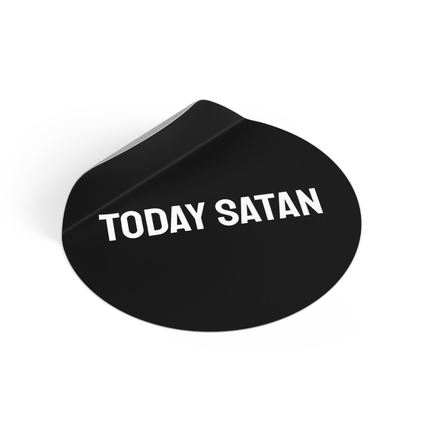 Today Satan - Round Vinyl Stickers