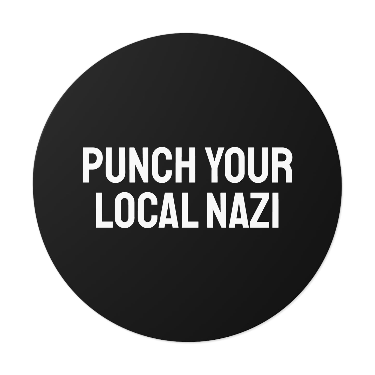 Punch Your Local Nazi - Round Vinyl Stickers